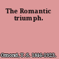 The Romantic triumph.