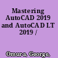 Mastering AutoCAD 2019 and AutoCAD LT 2019 /