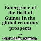 Emergence of the Gulf of Guinea in the global economy prospects and challenges /