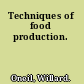 Techniques of food production.