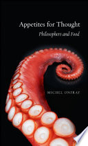 Appetites for thought : philosophers and food /