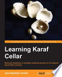 Learning Karaf Cellar : build and implement a complete clustering solution for the Apache Karaf OSGi container /