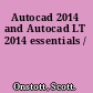 Autocad 2014 and Autocad LT 2014 essentials /