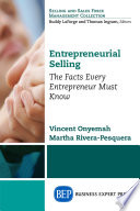 Entrepreneurial selling : the facts every entrepreneur must know /