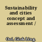 Sustainability and cities concept and assessment /