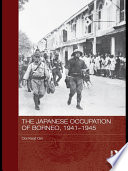 The Japanese occupation of Borneo, 1941-45