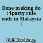 Done making do : 1party rule ends in Malaysia /