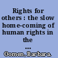 Rights for others : the slow home-coming of human rights in the Netherlands /