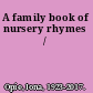 A family book of nursery rhymes /