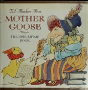 Tail feathers from Mother Goose : the Opie rhyme book.