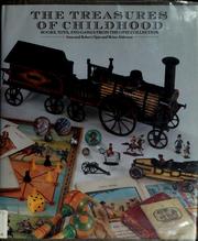 The treasures of childhood : books, toys, and games from the Opie collection /