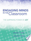 Engaging minds in the classroom : the surprising power of joy /