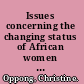 Issues concerning the changing status of African women some lessons from the Ghanaian experience: proceedings of the IPPF Africa regional conference /