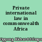 Private international law in commonwealth Africa