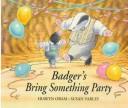 Badger's bring something party /