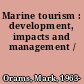 Marine tourism : development, impacts and management /