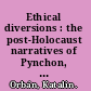 Ethical diversions : the post-Holocaust narratives of Pynchon, Abish, DeLillo, and Spiegelman /