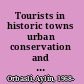 Tourists in historic towns urban conservation and heritage management /