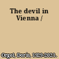 The devil in Vienna /