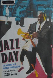 Jazz day : the making of a famous photograph /