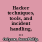 Hacker techniques, tools, and incident handling, second edition