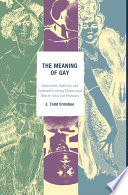 The meaning of gay interaction, publicity, and community among homosexual men in 1960s San Francisco /