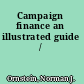 Campaign finance an illustrated guide /