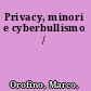 Privacy, minori e cyberbullismo /