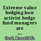 Extreme value hedging how activist hedge fund managers are taking on the world /
