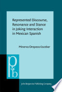 Represented discourse, resonance and stance in joking interaction in Mexican Spanish