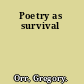 Poetry as survival