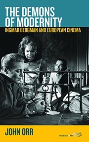 The demons of modernity : Ingmar Bergman and the European cinema /