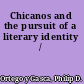 Chicanos and the pursuit of a literary identity /