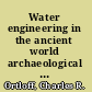 Water engineering in the ancient world archaeological and climate perspectives on societies of ancient South America, the Middle East, and South-East Asia /