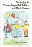 Strategies for counseling with children and their parents /