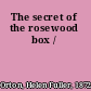 The secret of the rosewood box /