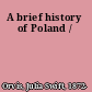 A brief history of Poland /
