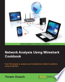 Network analysis using Wireshark cookbook /