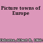 Picture towns of Europe
