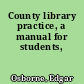 County library practice, a manual for students,