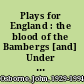 Plays for England : the blood of the Bambergs [and] Under plain cover. The world of Paul Slickey /