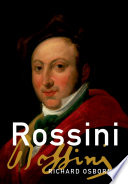 Rossini his life and works /