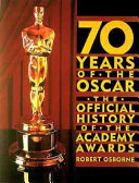 70 years of the Oscar : the official history of the Academy Awards /