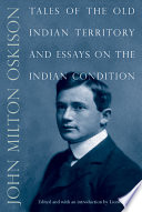 Tales of the old Indian territory and essays on the Indian condition