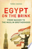 Egypt on the brink : from Nasser to the Muslim Brotherhood /