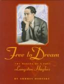 Free to dream : the making of a poet : Langston Hughes /