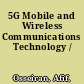 5G Mobile and Wireless Communications Technology /