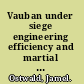 Vauban under siege engineering efficiency and martial vigor in the War of the Spanish Succession /