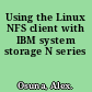 Using the Linux NFS client with IBM system storage N series