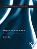 Religious freedom in India sovereignty and (anti) conversion /